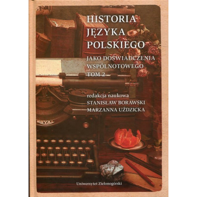 Historia języka polskiego jako doświadczenia wspólnotowego, tom 2