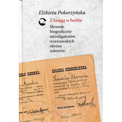 Z księgą w herbie. Słownik biograficzny introligatorów warszawskich okresu zaborów