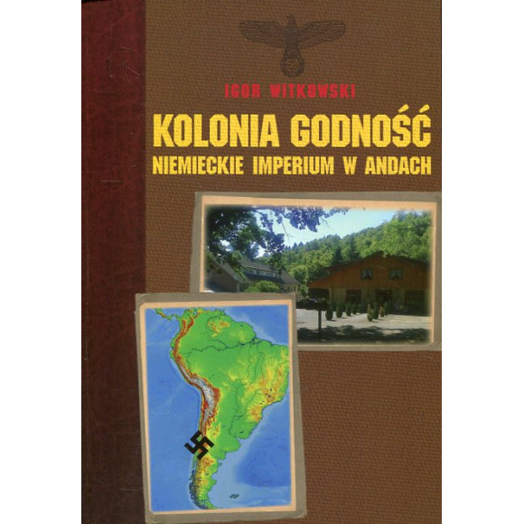 Kolonia Godność. Niemieckie imperium w Andach