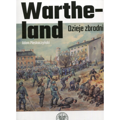 Wartheland Dzieje zbrodni