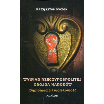 Wywiad Rzeczypospolitej Obojga Narodów. Dyplomacja i wojskowość