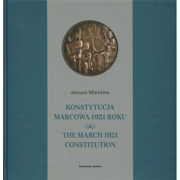 Konstytucja marcowa 1921 roku. The March 1921 Constitution