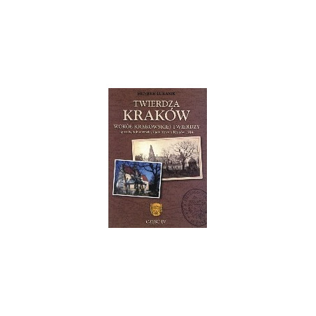Twierdza Kraków cz. IV.