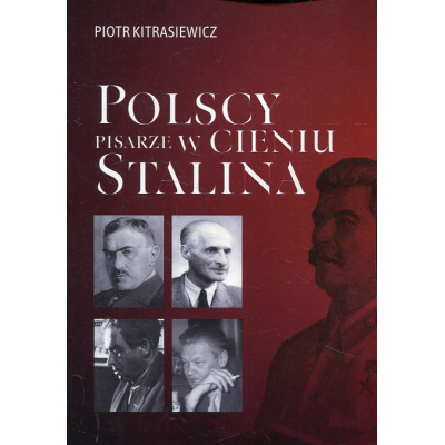 Polscy pisarze w cieniu Stalina