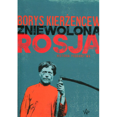 Zniewolona Rosja. Historia poddaństwa