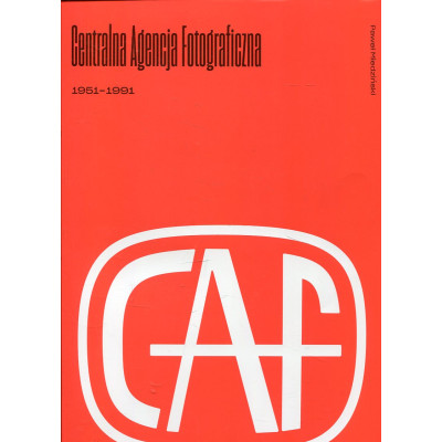 Centralna Agencja Fotograficzna 1951-1991