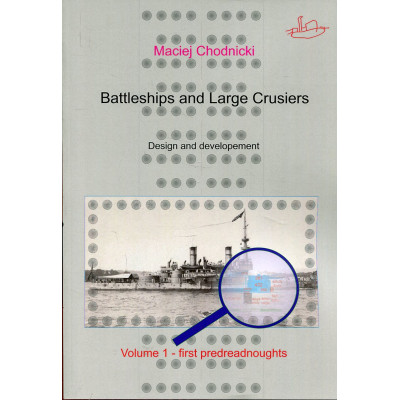 Battleships nad Large Cruisers Design and development Volume 1