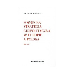 Sowiecka strategia geopolityczna w Europie a Polska 1923-1943