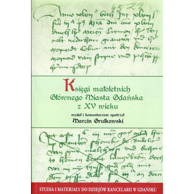 Księgi małoletnich Głównego Miasta Gdańska z XV wieku,