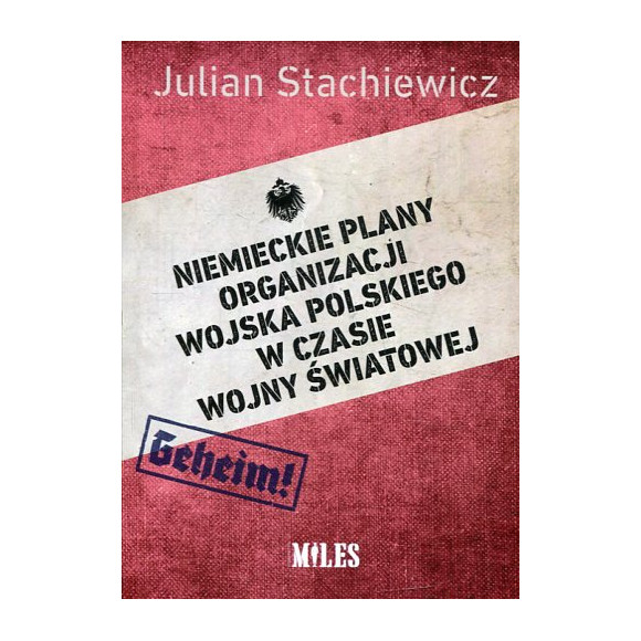 Niemieckie plany organizacji Wojska Polskiego w czasie wojny światowej