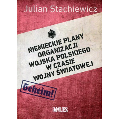 Niemieckie plany organizacji Wojska Polskiego w czasie wojny światowej