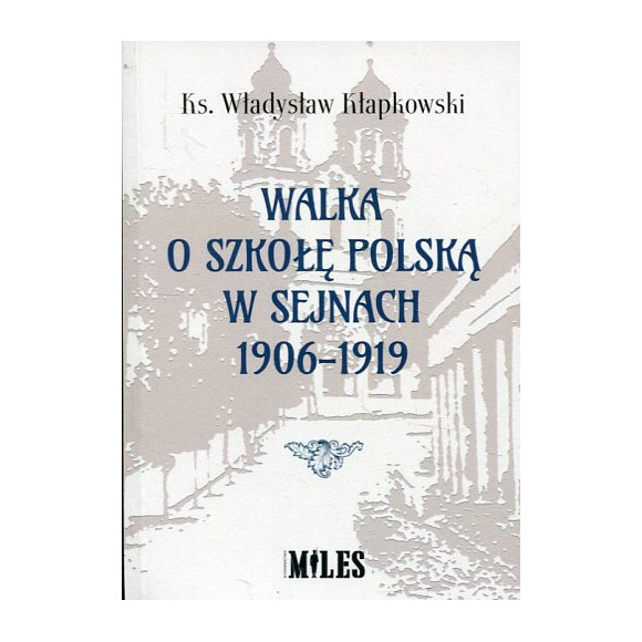 Walka o szkołę polską w Sejnach 1906-1919