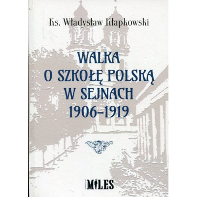 Walka o szkołę polską w Sejnach 1906-1919