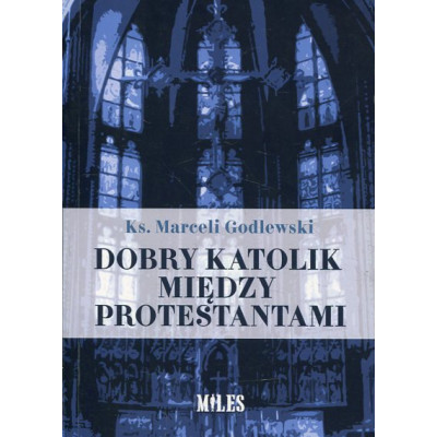 Dobry katolik między protestantami