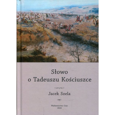 Słowo o Tadeuszu Kościuszce