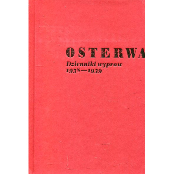 Osterwa. Dzienniki wypraw 1938-1939