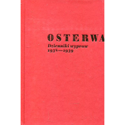 Osterwa. Dzienniki wypraw 1938-1939