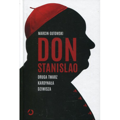 Don Stanislao Druga twarz kardynała Dziwisza
