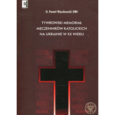 Tywrowski memoriał męczenników katolickich na Ukrainie w XX wieku
