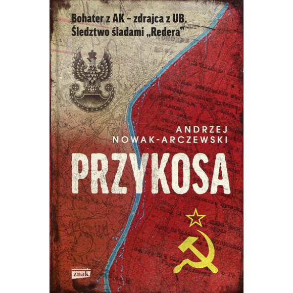 Przykosa Bohater z AK - zdrajca z UB