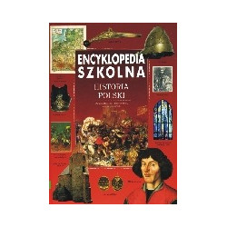 Encyklopedia szkolna. Historia Polski