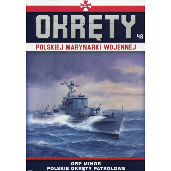 Okręty Polskiej Marynarki Wojennej t.42 ORP Minor - polskie okręty patrolowe