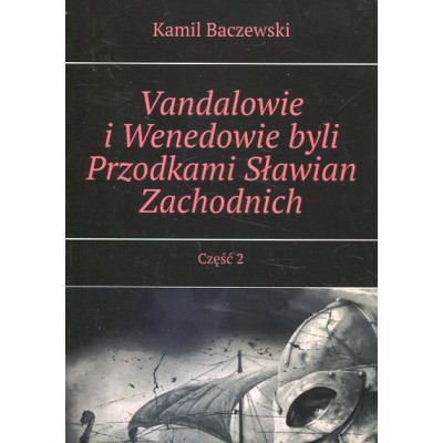 Vandalowie i Wenedowie byli Przodkami Sławian Zachodnich Część 2