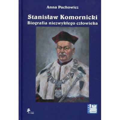 Stanisław Komornicki. Biografia niezwykłego człowieka (1949-2016)