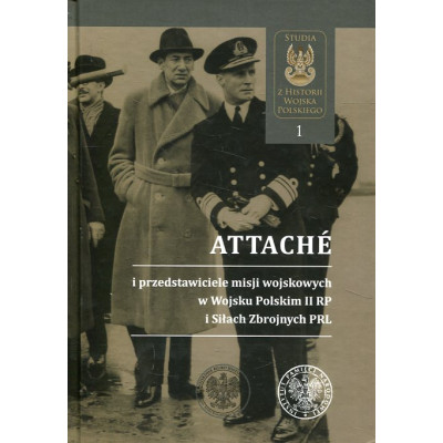 Attaché i przedstawiciele misji wojskowych w Wojsku Polskim II RP i Siłach zbrojnych PRL