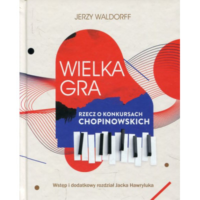 Wielka gra Rzecz o Konkursach Chopinowskich