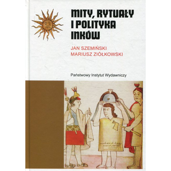 Mity, rytuały i polityka Inków