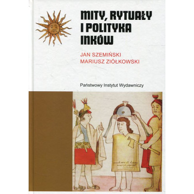 Mity, rytuały i polityka Inków