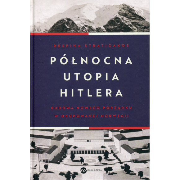 Północna utopia Hitlera
