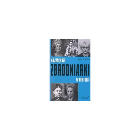 Największe zbrodniarki w historii