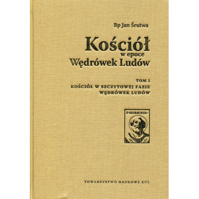 Kościół w epoce Wędrówek Ludów. Tom 1