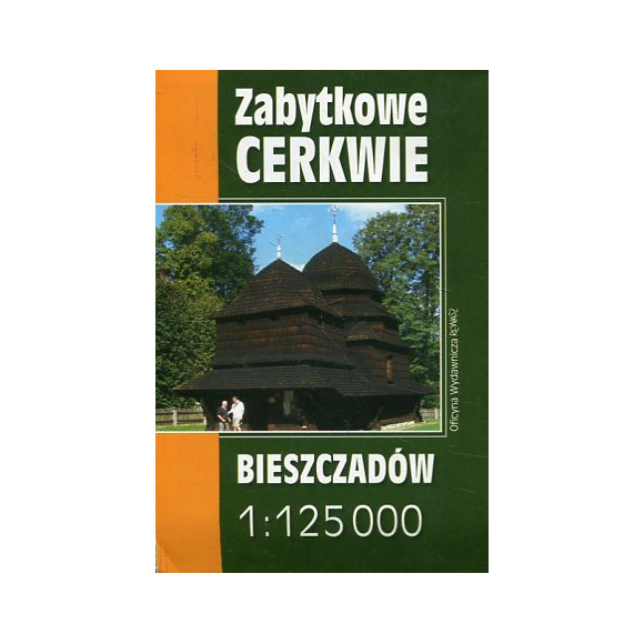 Zabytkowe cerkwie Bieszczadów. Mapa w skali 1:125 000
