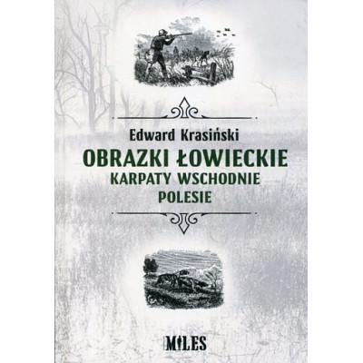 Obrazki łowieckie. Karpaty Wschodnie i Polesie