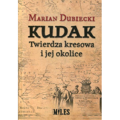 Kudak. Twierdza kresowa i jej okolice