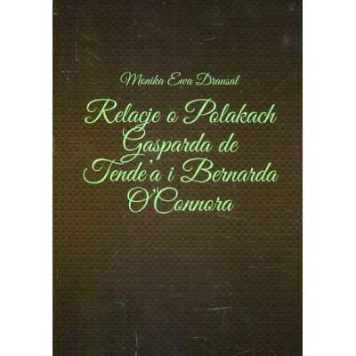 Relacje o Polakach Gasparda de Tende’a i Bernarda O’Connora