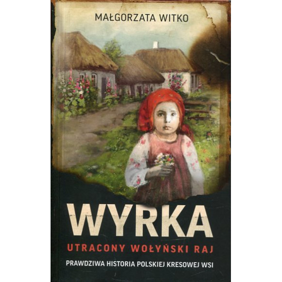 Wyrka Utracony wołyński raj