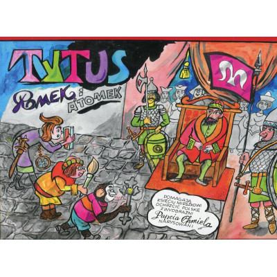 Tytus, Romek i A'Tomek pomagają księciu Mieszkowi ochrzcić Polskę z wyobraźni Papcia Chmiela narysowani