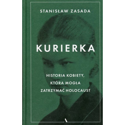 Kurierka Historia kobiety, która mogła zatrzymać Holocaust