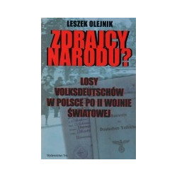 Zdrajcy narodu? Losy volksdeutschów w Polsce po II wojnie światowej