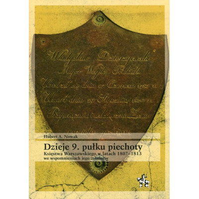 Dzieje 9. pułku piechoty Księstwa Warszawskiego w latach 1807-1813