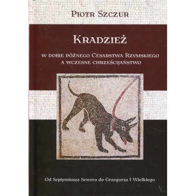 Kradzież w dobie późnego Cesarstwa Rzymskiego a wczesne chrześcijaństwo