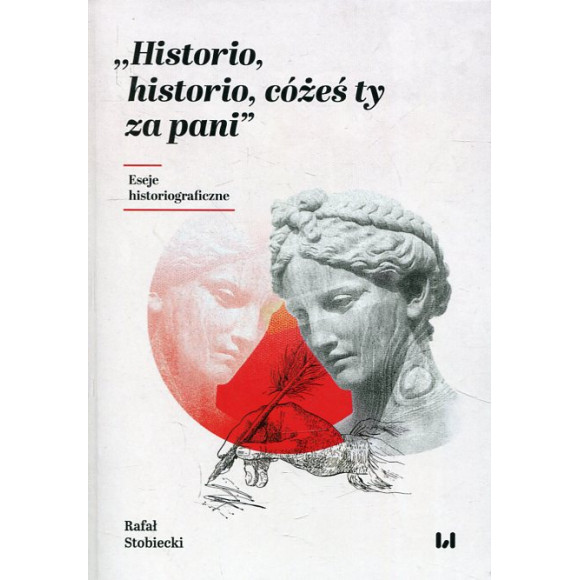 Historio, historio, cóżeś ty za pani