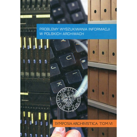Problemy wyszukiwania informacji w polskich archiwach
