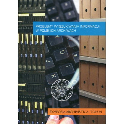 Problemy wyszukiwania informacji w polskich archiwach