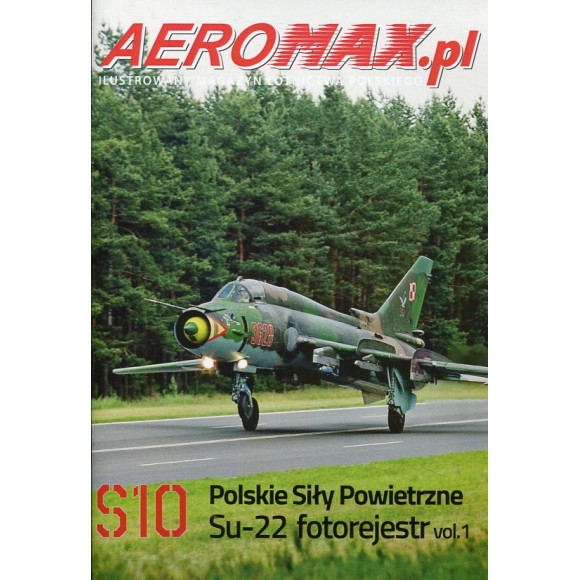 Aeromax.pl S10 Polskie Siły Powietrzne Su-22 fotorejestr vol 1