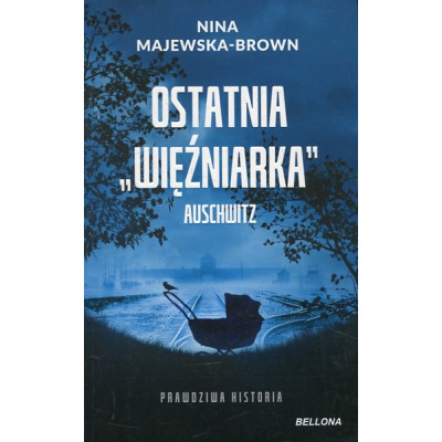 Ostatnia więźniarka Auschwitz